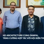 HD Architecture & Danpal Tăng Cường Hợp Tác Với Hội Kiến Trúc Sư Việt Nam